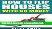 Books how to flip a house with no money (The fastest system out there to start flipping houses