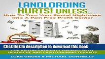 Ebook Landlording Hurts! Unless...: Why Lease Options Rule! The Best Real Estate Investment