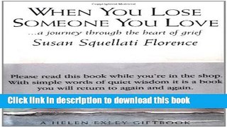 Ebook When You Lose Someone You Love: A Journey Through the Heart of Grief Free Online KOMP