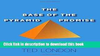 Books The Base of the Pyramid Promise: Building Businesses with Impact and Scale Full Download