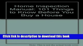 Books Home Inspection Manual: 101 Things to Know Before You Buy a House Free Online