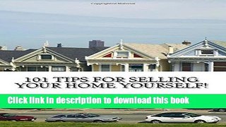 Ebook 101 Tips For Selling Your Home Yourself! Full Online