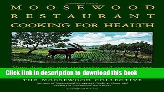 Books The Moosewood Restaurant Cooking for Health: More Than 200 New Vegetarian and Vegan Recipes