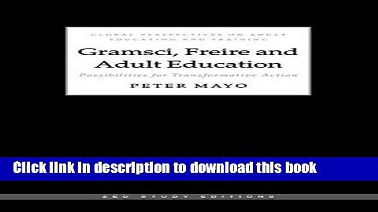 Ebook Gramsci, Freire and Adult Education: Possibilities for Transformative Action (Global