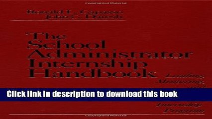 Ebook The School Administrator Internship Handbook: Leading, Mentoring, and Participating in the