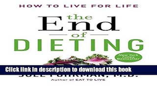 Books The End of Dieting: How to Live for Life Free Online