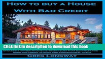 Books How To Buy a House with Bad Credit: Strategic Strategies for buying a home with bad credit