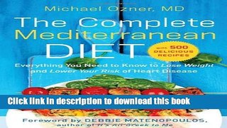 Ebook The Complete Mediterranean Diet: Everything You Need to Know to Lose Weight and Lower Your