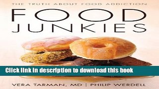 Ebook Food Junkies: The Truth About Food Addiction Full Online