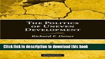 Ebook The Politics of Uneven Development: Thailand s Economic Growth in Comparative Perspective