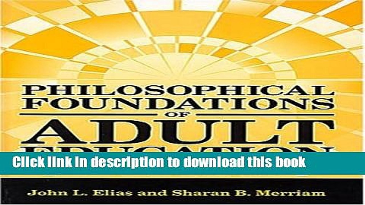 Books By John L. Elias - Philosophical Foundations of Adult Education: 3rd (third) Edition Full