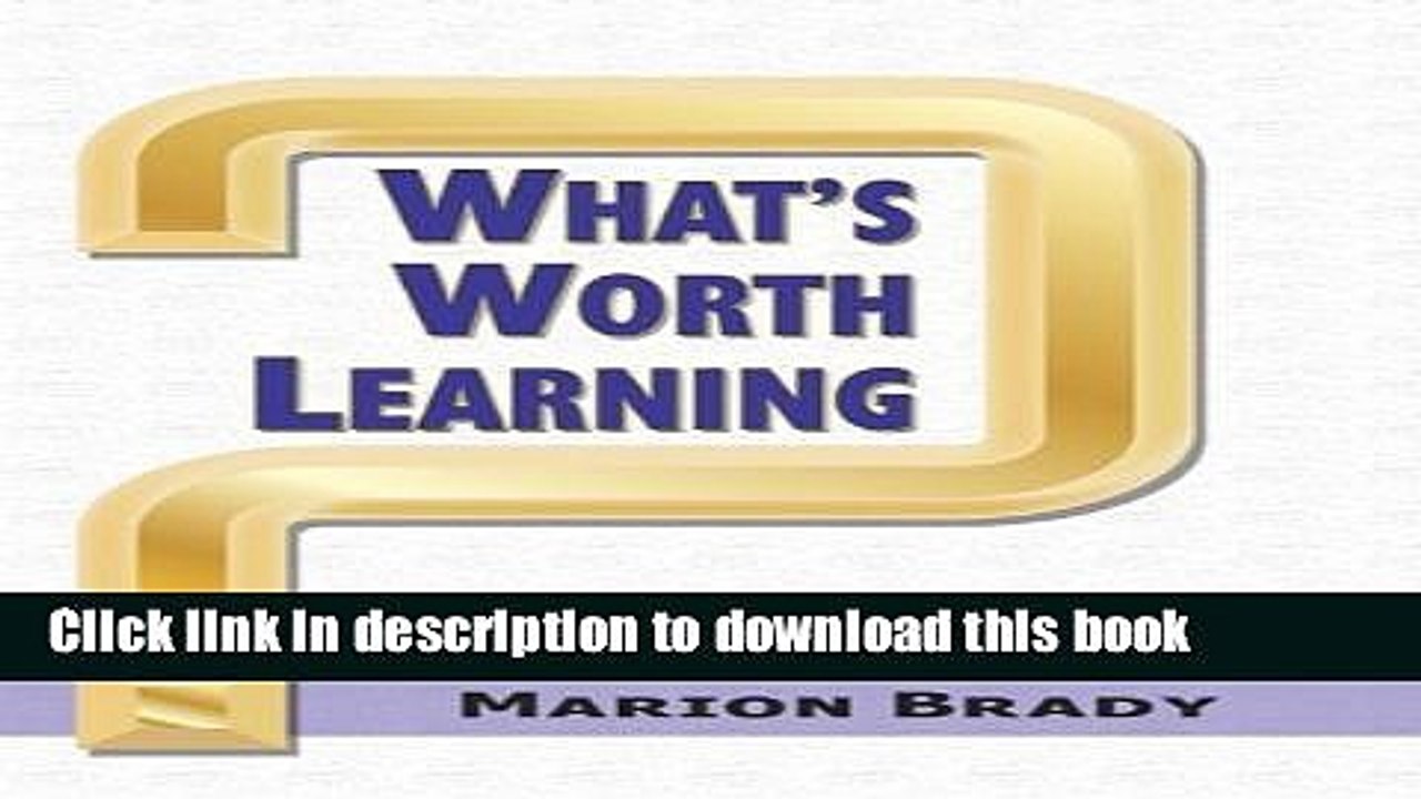 Books What s Worth Learning? (HC) Free Online