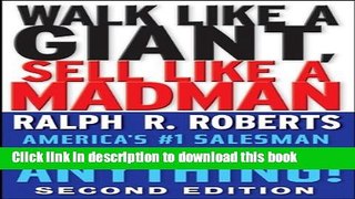 Ebook Walk Like a Giant, Sell Like a Madman: America s #1 Salesman Shows You How to Sell Anything