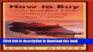 Books How to Buy Costa Rica Real Estate Without Losing Your Camisa Free Online