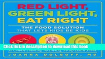 Ebook Red Light, Green Light, Eat Right: The Food Solution That Lets Kids Be Kids Free Online