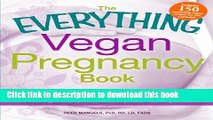 Ebook The Everything Vegan Pregnancy Book: All you need to know for a healthy pregnancy that fits
