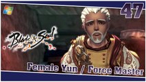 Blade and Soul 【PC】 #47 「Female Yun │ Force Master」