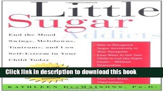 Books Little Sugar Addicts: End the Mood Swings, Meltdowns, Tantrums, and Low Self-Esteem in Your