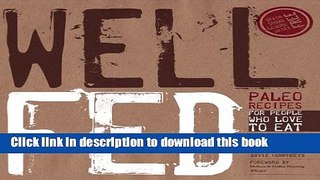 Ebook Well Fed: Paleo Recipes for People Who Love to Eat Full Online
