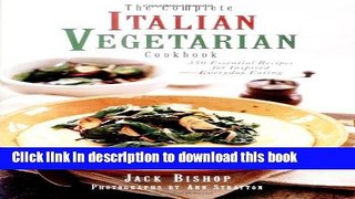 Ebook The Complete Italian Vegetarian Cookbook: 350 Essential Recipes for Inspired Everyday Eating