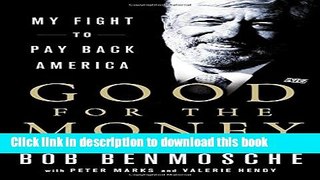 Ebook Good for the Money: My Fight to Pay Back America Full Download