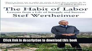 Ebook Habit of Labor: Lessons from a Life of Struggle and Success Free Online