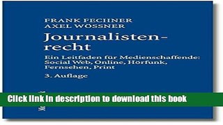 Ebook Journalistenrecht: Ein Leitfaden Fur Medienschaffende: Social Web, Online, Horfunk,