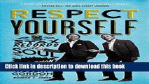 Ebook Respect Yourself: Stax Records and the Soul Explosion Full Online