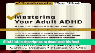 Books Mastering Your Adult ADHD: A Cognitive-Behavioral Treatment Program Client Workbook