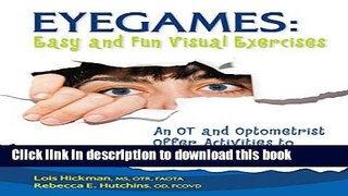 Ebook Eyegames: Easy and Fun Visual Exercises: An OT and Optometrist Offer Activities to Enhance