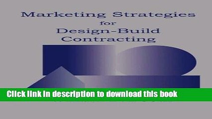Ebook Marketing Strategies For Design-Build Contracting Full Online