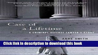 Ebook Case of a Lifetime: A Criminal Defense Lawyer s Story Full Online