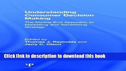 Ebook Understanding Consumer Decision Making: The Means-end Approach To Marketing and Advertising