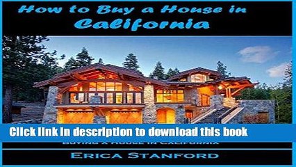 Ebook How to buy a house in California: How to buy a house in California will show you multiple