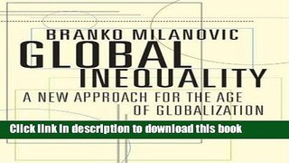 Download  Global Inequality: A New Approach for the Age of Globalization  Free Books