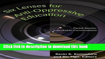 Ebook Six Lenses for Anti-Oppressive Education: Partial Stories, Improbable Conversations