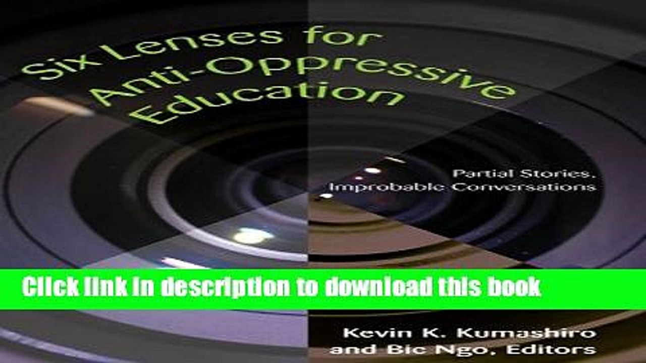 Ebook Six Lenses for Anti-Oppressive Education: Partial Stories, Improbable Conversations