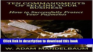 Books TEN COMMANDMENTS OF  SELLING YOUR BUSINESS  How to Successfully Protect Your Payments Full