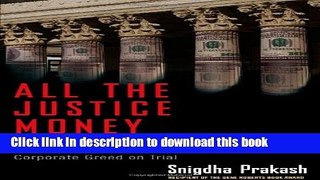 Ebook All the Justice Money Can Buy: Corporate Greed on Trial Free Online