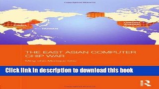 Ebook The East Asian Computer Chip War Full Online