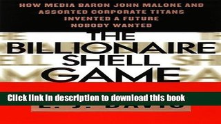 Books The Billionaire Shell Game: How Cable Baron  John Malone and Assorted Corporate Titans