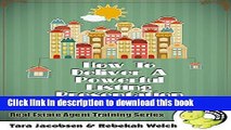 Ebook How To Deliver A Powerful Listing Presentation: Real Estate Agent Training Series (Realtor