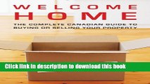 Ebook Welcome Home: Insider Secrets to Buying or Selling Your Property -- A Canadian Guide Free