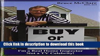 Ebook Buy or Run: I m a Real Home Inspector Not a TV Celebrity! Free Online
