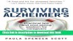 Surviving Alzheimer s: Practical tips and soul-saving wisdom for caregivers PDF