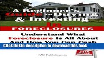 Books A Beginner s Guide to Buying   Investing in Foreclosures: Understand What Foreclosure Is All
