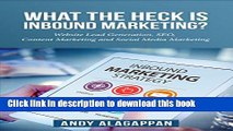 Ebook What the heck is inbound marketing?: Website lead generation ,SEO ,content marketing and