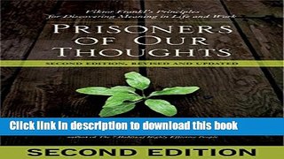 Books Prisoners of Our Thoughts: Viktor Frankl s Principles for Discovering Meaning in Life and