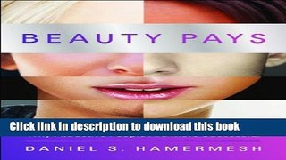 Ebook Beauty Pays: Why Attractive People Are More Successful Free Online