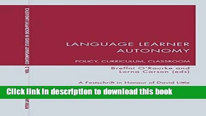 Ebook Language Learner Autonomy: Policy, Curriculum, Classroom: A Festschrift in Honour of David